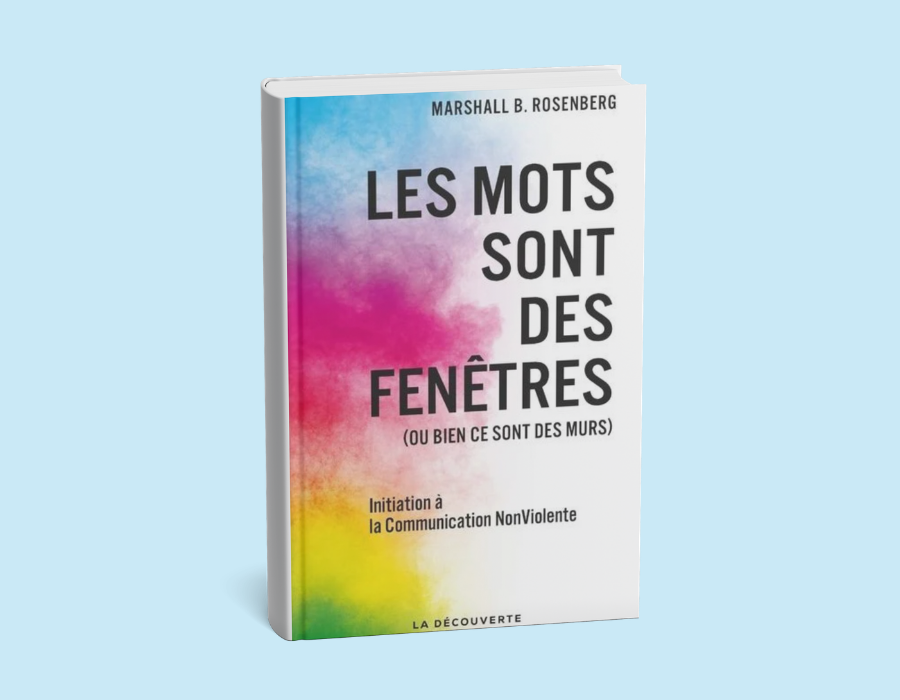 Les mots sont des fenêtres (ou bien ce sont des murs) - Marshall B. Rosenberg